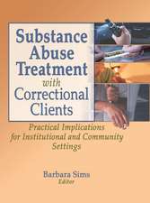 Substance Abuse Treatment with Correctional Clients: Practical Implications for Institutional and Community Settings