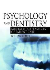 Psychology and Dentistry: Mental Health Aspects of Patient Care