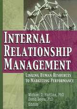 Internal Relationship Management: Linking Human Resources to Marketing Performance