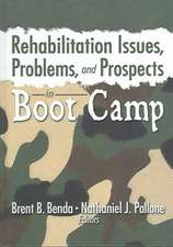 Rehabilitation Issues, Problems, and Prospects in Boot Camp