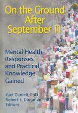 On the Ground After September 11: Mental Health Responses and Practical Knowledge Gained