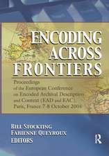 Encoding Across Frontiers: Proceedings of the European Conference on Encoded Archival Description and Context (EAD and EAC), Pa