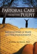 Pastoral Care from the Pulpit: Meditations of Hope and Encouragement