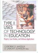 Type II Uses of Technology in Education: Projects, Case Studies, and Software Applications