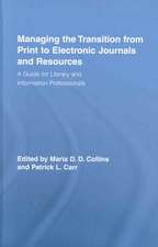 Managing the Transition from Print to Electronic Journals and Resources: A Guide for Library and Information Professionals