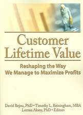 Customer Lifetime Value: Reshaping the Way We Manage to Maximize Profits