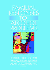 Familial Responses to Alcohol Problems