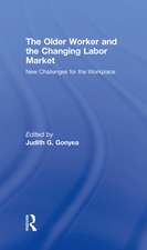 The Older Worker and the Changing Labor Market: New Challenges for the Workplace