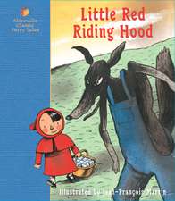 Little Red Riding Hood: A Fairy Tale by the Brothers Grimm