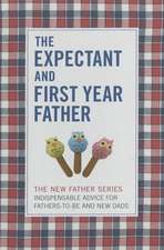 The Expectant and First Year Father