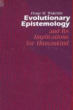 Evolutionary Epistemology and its Implications for Humankind