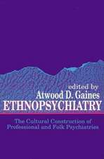 Ethnopsychiatry: The Cultural Construction of Professional and Folk Psychiatries