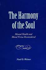 The Harmony of the Soul: Mental Health and Moral Virtue Reconsidered