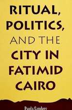 Ritual, Politics, and the City in Fatimid Cairo