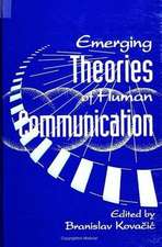 Emerging Theories of Human Communication