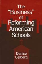 Business of Reforming Amer. School