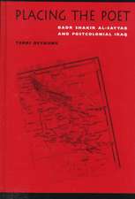 Placing the Poet: Badr Shakir Al-Sayyab and Postcolonial Iraq