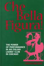 Che Bella Figura!: The Power of Performance in an Italian Ladies' Club in Chicago