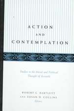 Action and Contemplation: Studies in the Moral and Political Thought of Aristotle