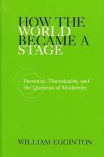 How the World Became a Stage