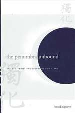 The Penumbra Unbound: The Neo-Taoist Philosophy of Guo Xiang