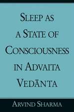 Sleep as a State of Consciousness in Advaita Vedanta