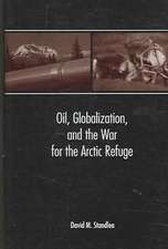 Oil, Globalization, and the War for the Arctic Refuge