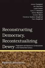 Reconstructing Democracy, Recontextualizing Dewey