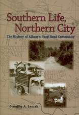 Southern Life, Northern City: The History of Albany's Rapp Road Community