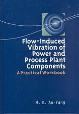 Flow-Induced Vibration of Power and Process Plant Components: A Practical Workbook