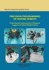 Precision Programming of Roving Robots