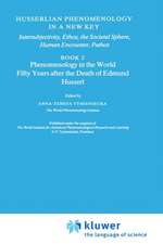 Husserlian Phenomenology in a New Key: Intersubjectivity, Ethos, the Societal Sphere, Human Encounter, Pathos Book 2 Phenomenology in the World Fifty Years after the Death of Edmund Husserl