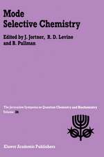 Mode Selective Chemistry: Proceedings of the Twenty-Fourth Jerusalem Symposium on Quantum Chemistry and Biochemistry Held in Jerusalem, Israel, May 20–23, 1991