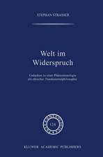 Welt im Widerspruch: Gedanken zu einer Phänomenologie als ethischer Fundamentalphilosophie