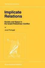 Implicate Relations: Society and Space in the Israeli-Palestinian Conflict