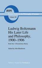 Ludwig Boltzmann His Later Life and Philosophy, 1900–1906: Book One: A Documentary History