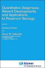 Quantitative Diagenesis: Recent Developments and Applications to Reservoir Geology