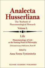 Life Phenomenology of Life as the Starting Point of Philosophy: 25th Anniversary Publication Book III