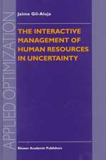 The Interactive Management of Human Resources in Uncertainty