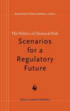 The Politics of Chemical Risk: Scenarios for a Regulatory Future