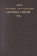 Annual Bibliography of the History of the Printed Book and Libraries: Volume 26