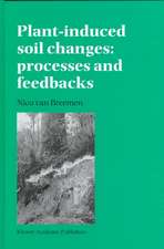 Plant-induced soil changes: Processes and feedbacks