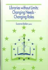 Libraries Without Limits: Changing Needs - Changing Roles