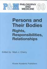 Persons and Their Bodies: Rights, Responsibilities, Relationships