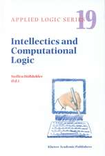 Intellectics and Computational Logic: Papers in Honor of Wolfgang Bibel