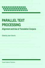 Parallel Text Processing: Alignment and Use of Translation Corpora