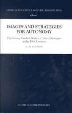 Images and Strategies for Autonomy: Explaining Swedish Security Policy Strategies in the 19th Century