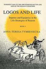 Impetus and Equipoise in the Life-Strategies of Reason: Logos and Life Book 4