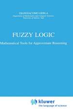 Fuzzy Logic: Mathematical Tools for Approximate Reasoning