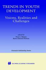 Trends in Youth Development: Visions, Realities and Challenges